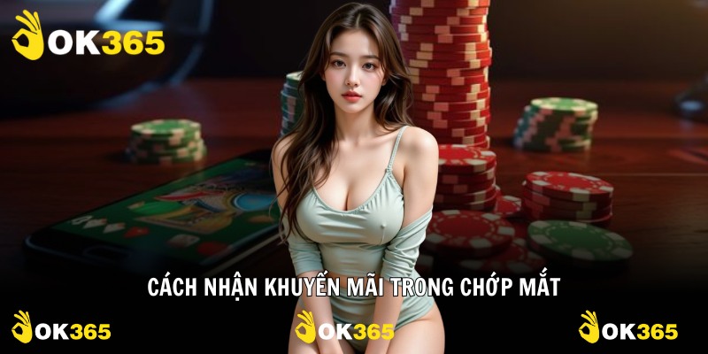 Cách nhận khuyến mãi trong chớp mắt