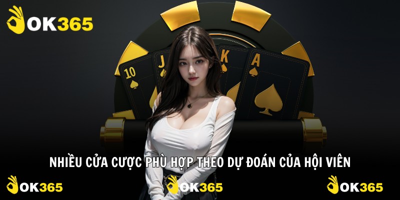 Nhiều cửa cược phù hợp theo dự đoán của hội viên