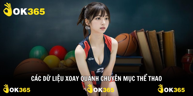 Các dữ liệu xoay quanh chuyên mục thể thao