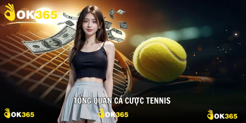 Tổng quan cá cược Tennis cùng luật cơ bản 