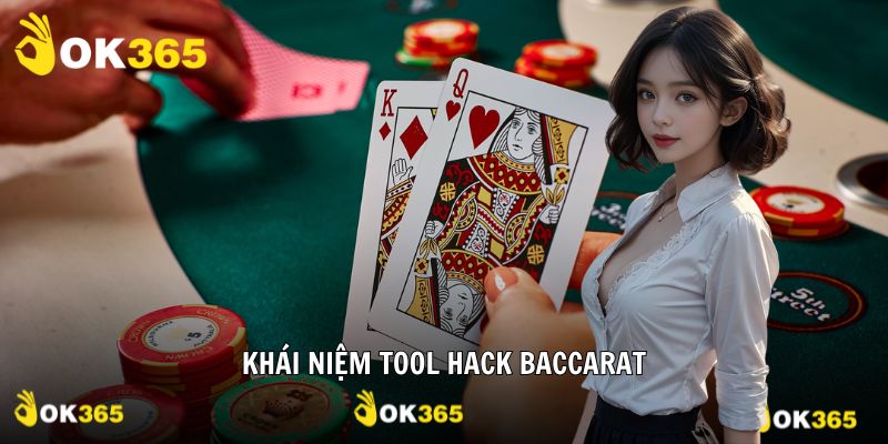 Tìm hiểu tool hack Baccarat công cụ hữu ích dành cho bạn