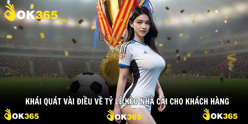 Khái quát vài điều về tỷ lệ kèo nhà cái cho khách hàng