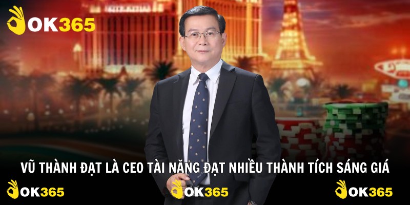 Vũ Thành Đạt là CEO tài năng đạt nhiều thành tích sáng giá
